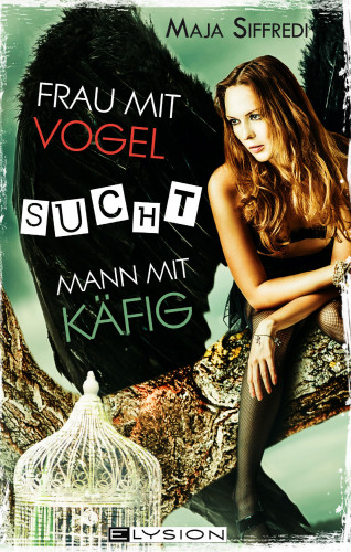 Maja Siffredi: Frau mit Vogel sucht Mann mit Käfig