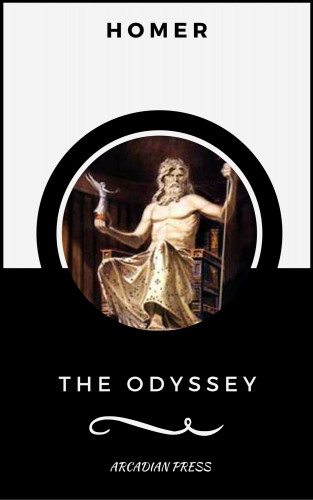 Homer, Arcadian Press: The Odyssey (ArcadianPress Edition)