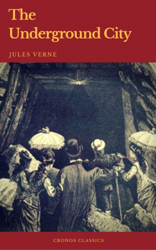 Jules Verne, Cronos Classics: The Underground City (Cronos Classics)