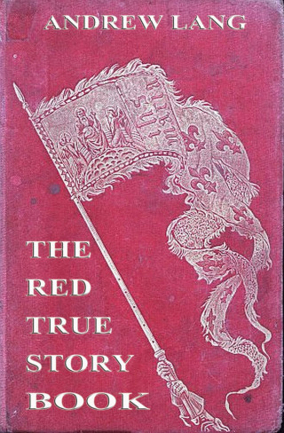 Andrew Lang: The Red True Story Book