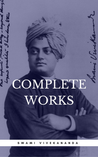 Swami Vivekananda: Complete Works of Swami Vivekananda