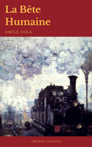 Emile Zola, Cronos Classics: La Bête Humaine (Cronos Classics)