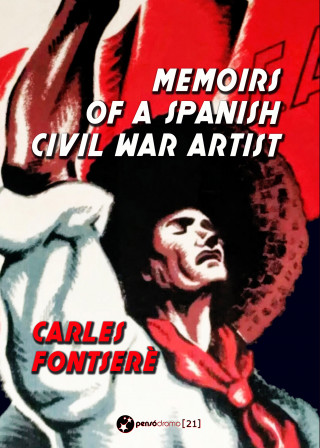 Carles Fontserè: Memoirs of a Spanish Civil War Artist
