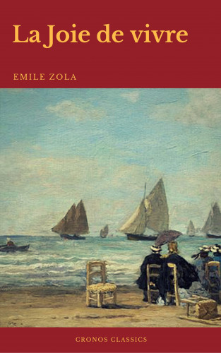 Emile Zola, Cronos Classics: La Joie de vivre (Cronos Classics)