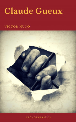 Victor Hugo, Cronos Classics: Claude Gueux (Cronos Classics)