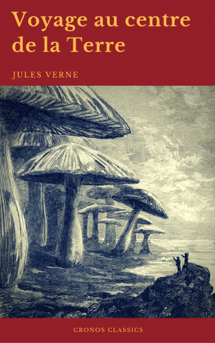 Jules Verne, Cronos Classics: Voyage au centre de la Terre (Cronos Classics)