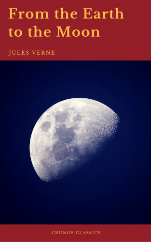 Jules Verne, Cronos Classics: From the Earth to the Moon (Cronos Classics)