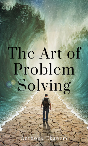 Anthony Ekanem: The Art of Problem Solving