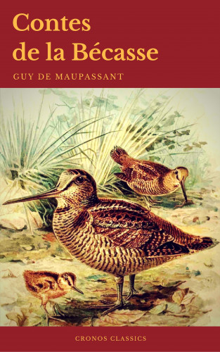 Guy de Maupassant, Cronos Classics: Contes de la Bécasse (Cronos Classics)