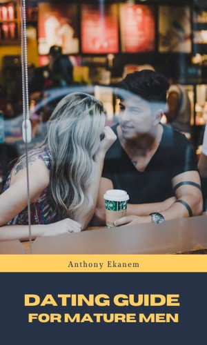 Anthony Ekanem: Dating Guide for Mature Men
