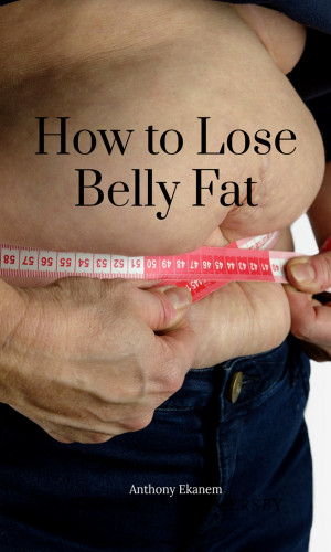 Anthony Ekanem: How to Lose Belly Fat