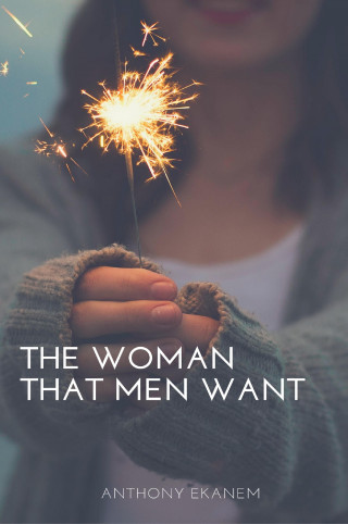 Anthony Ekanem: The Woman That Men Want
