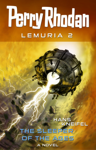 Hans Kneifel: Perry Rhodan Lemuria 2: The Sleeper of the Ages