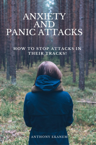 Anthony Ekanem: Anxiety and Panic Attacks