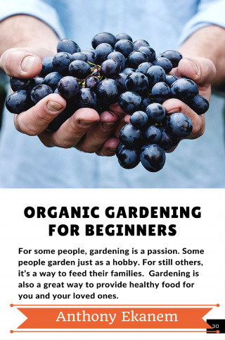 Anthony Ekanem: Organic Gardening For Beginners