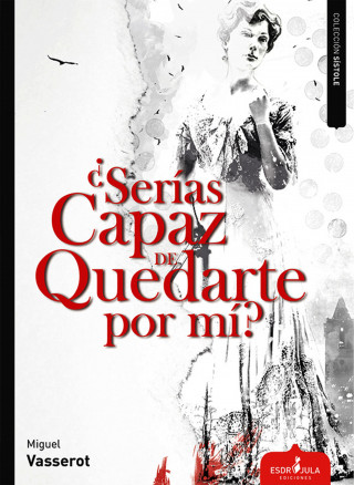 Miguel Vasserot: Serías capaz de quedarte por mí