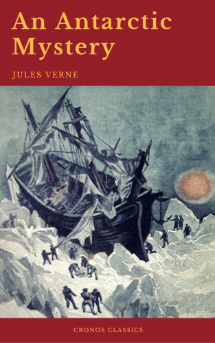 Jules Verne, Cronos Classics: An Antarctic Mystery (Cronos Classics)