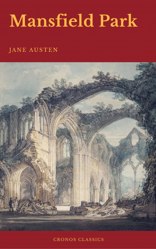 Jane Austen, Cronos Classics: Mansfield Park (Best Navigation, Active TOC) (Cronos Classics)