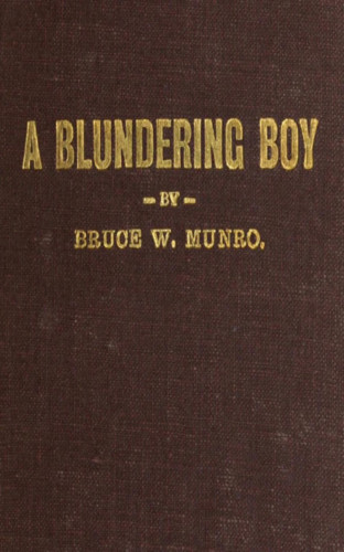 Bruce Weston Munro: A Blundering Boy