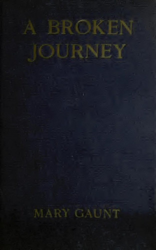 Mary Gaunt: A Broken Journey