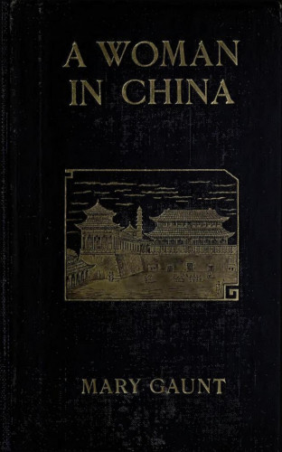 Mary Gaunt: A Woman In China