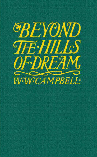 W. Wilfred Campbell: Beyond the Hills of Dream