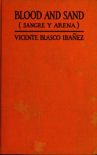 Vicente Blasco Ibanez: Blood and Sand