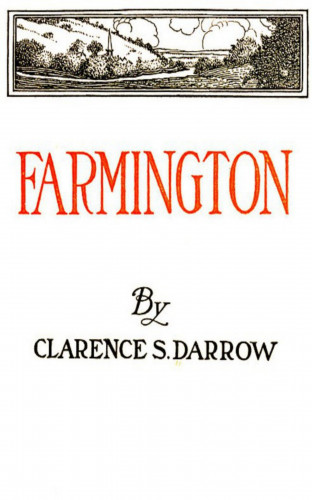 Clarence S. Darrow: Farmington