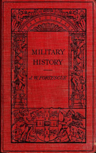 Sir J. W. Fortescue: Military History