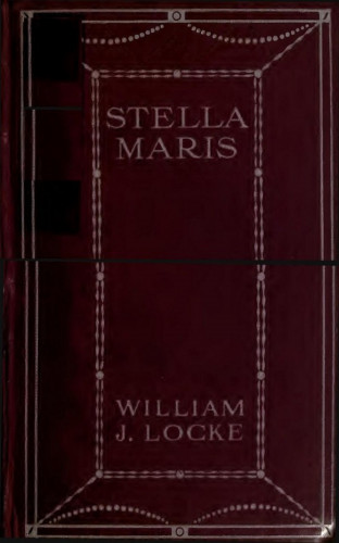 William John Locke: Stella Maris
