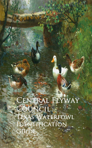 Central Flyway Council: Texas Waterfowl Identification Guide