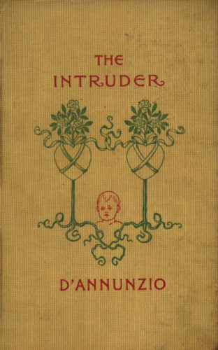 Gabriele D'Annunzio: The Intruder