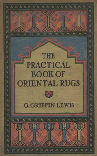 George Griffin Griffin Lewis: The Practical Book of Oriental Rugs