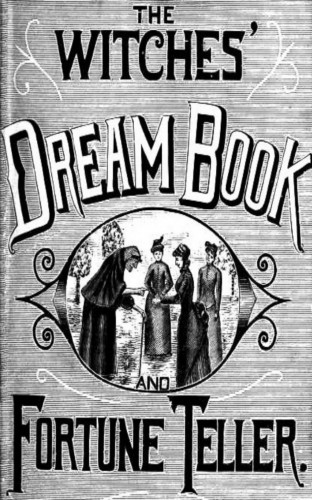 A. H. Noe: The Witches' Dream Book; and Fortune Teller