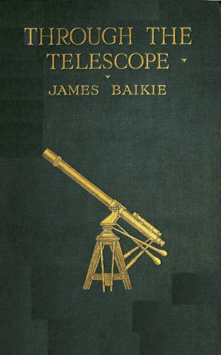 James Baikie: Through the Telescope