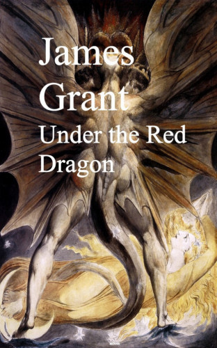 James Grant: Under the Red Dragon