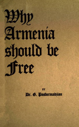 G. Pasdermadjian: Why Armenia Should Be Free