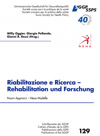 Giorgio Pellanda, Gianni R. Rossi, Willy Oggier: Riabilitazione e Ricerca - Rehabilitation und Forschung, Nouvi Approcci - Neue Modelle