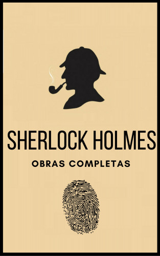 Arthur Conan Doyle: Sherlock Holmes (Obras completas)