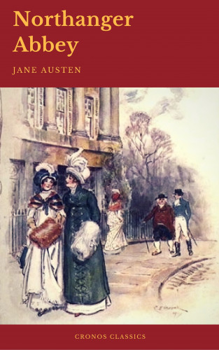 Jane Austen, Cronos Classics: Northanger Abbey (Cronos Classics)