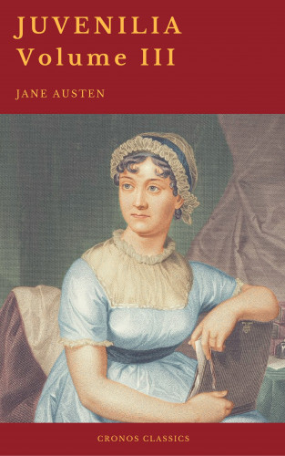 Jane Austen, Cronos Classics: Juvenilia – Volume III (Cronos Classics)