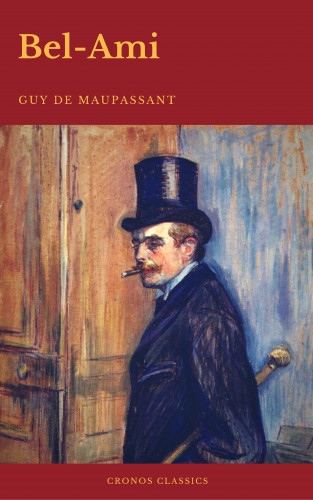 Guy de Maupassant, Cronos Classics: Bel-Ami (Cronos Classics)