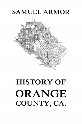 Samuel Armor: History of Orange County, Ca.