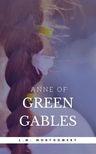 Lucy Maud Montgomery: Anne of Green Gables Collection: Anne of Green Gables, Anne of the Island, and More Anne Shirley Books (Book Center)