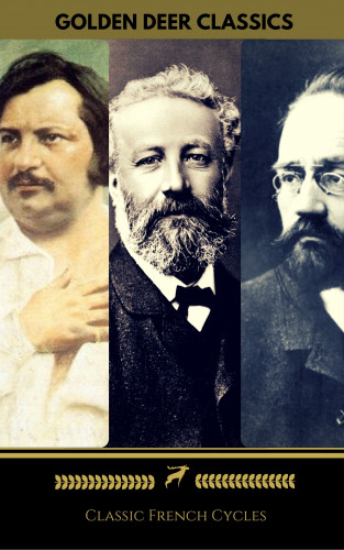 Honoré de Balzac, Emile Zola, Jules Verne, Golden Deer Classics: Zola, Balzac, Verne: Classic French Cycles (Golden Deer Classics)