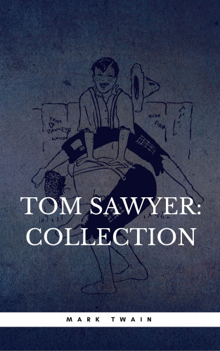 Mark Twain: The Complete Tom Sawyer (all four books in one volume)