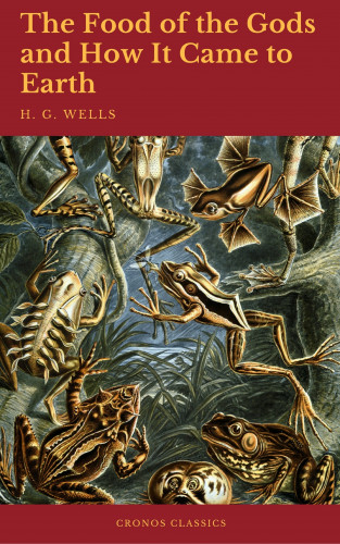 H. G. Wells, Cronos Classics: The Food of the Gods and How It Came to Earth (Cronos Classics)
