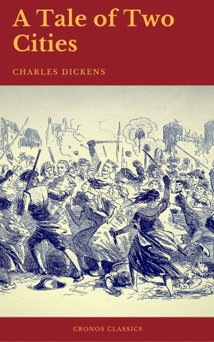 Charles Dickens, Cronos Classics: A Tale of Two Cities (Cronos Classics)