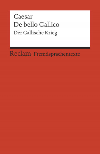 Gaius Iulius Caesar: De bello Gallico