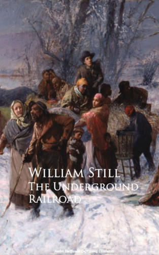 William Still: The Underground Railroad